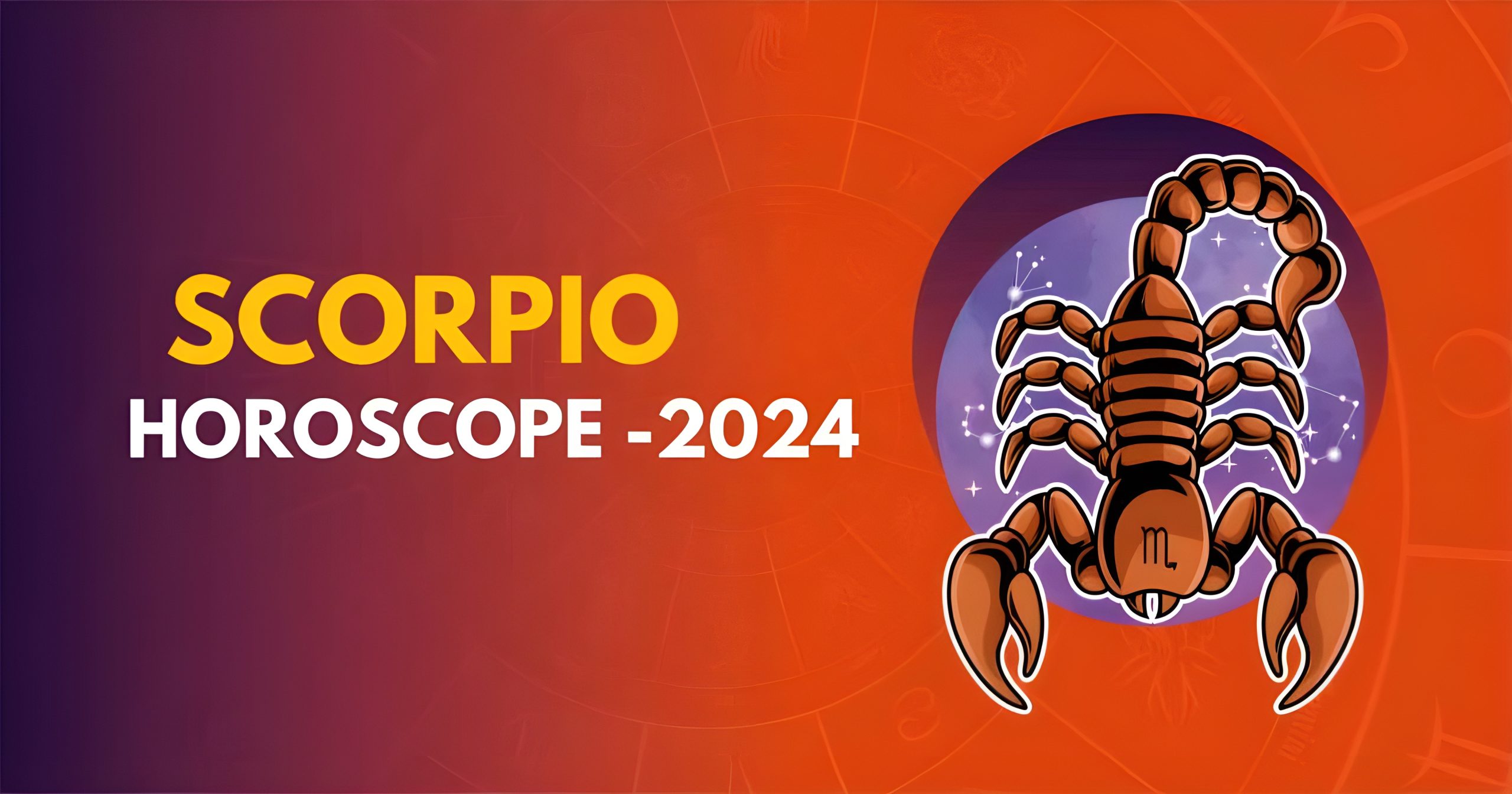 Scorpio Horoscope 2024 Scorpio Yearly Horoscope 2024
